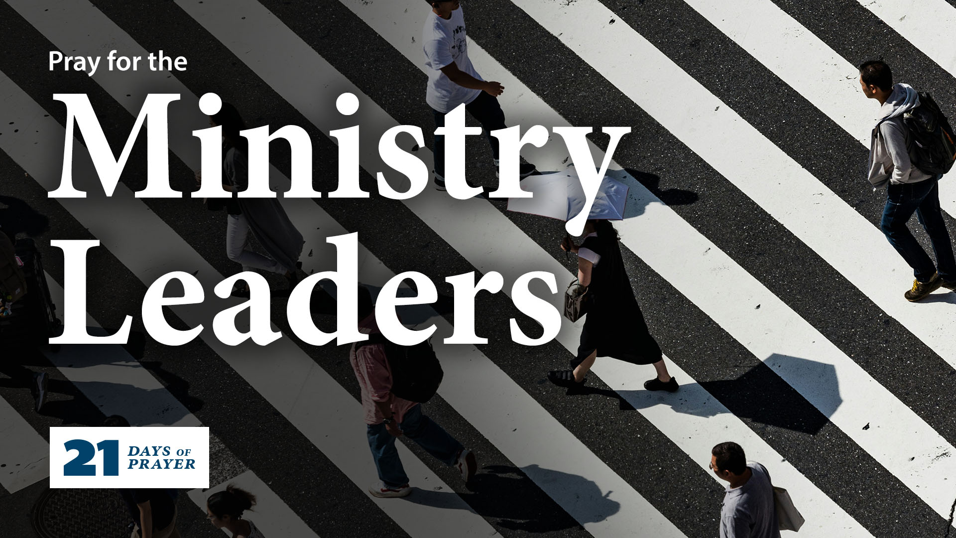 21 Days of Prayer: Ministry Leaders | Day 19