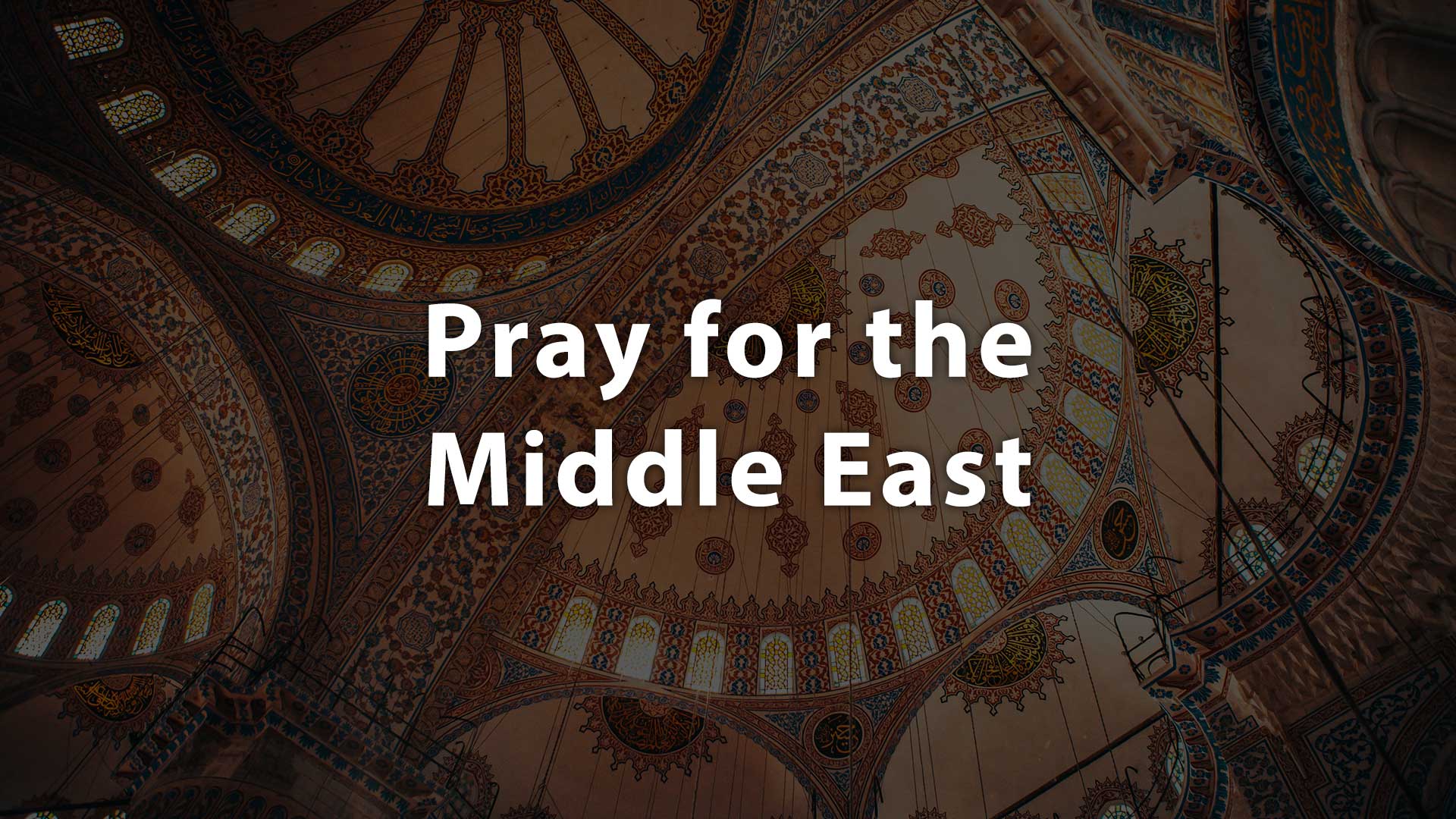 Standing Together in Prayer: Middle East & Arabian Peninsula