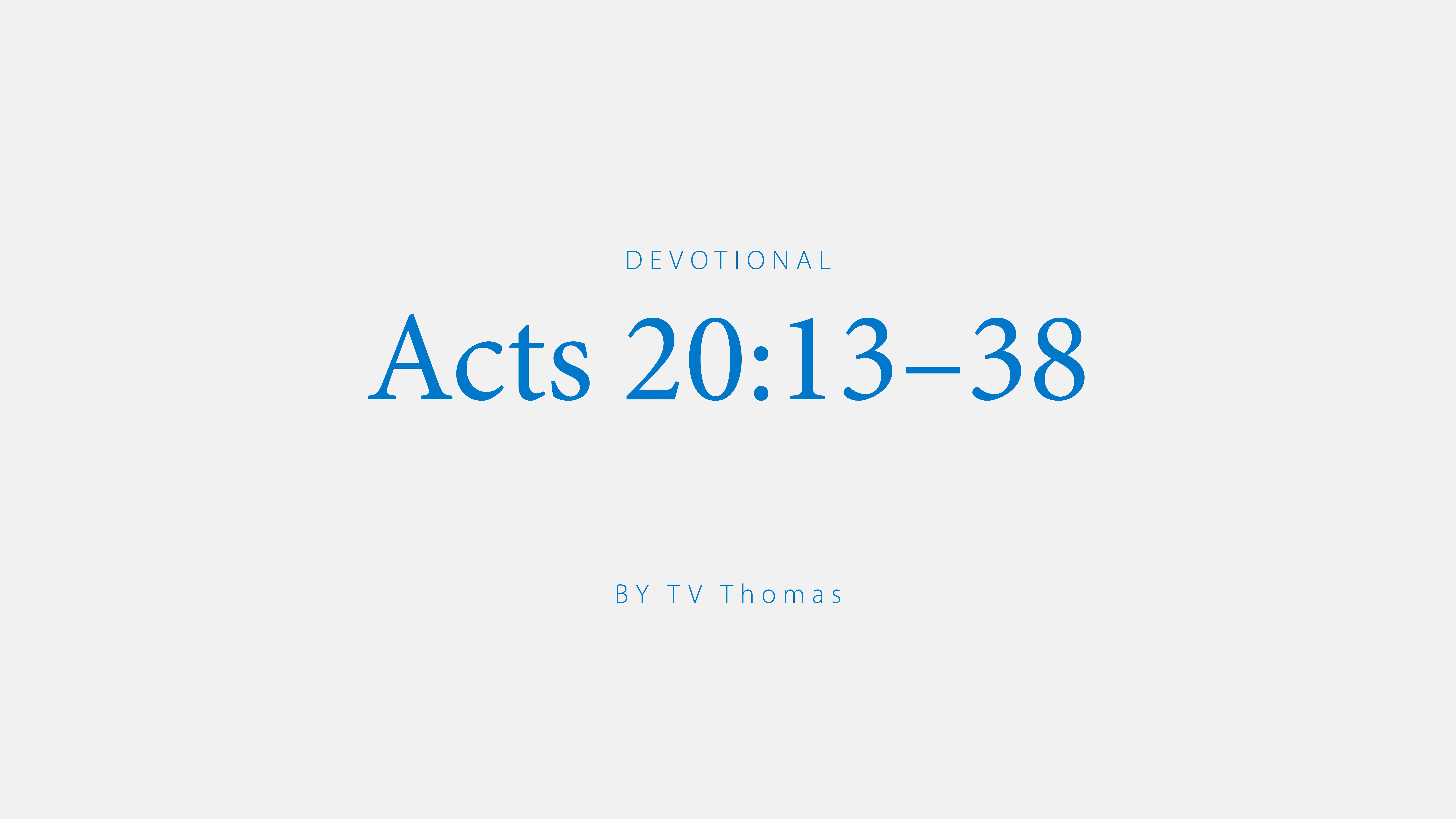 Acts 20: 13-38