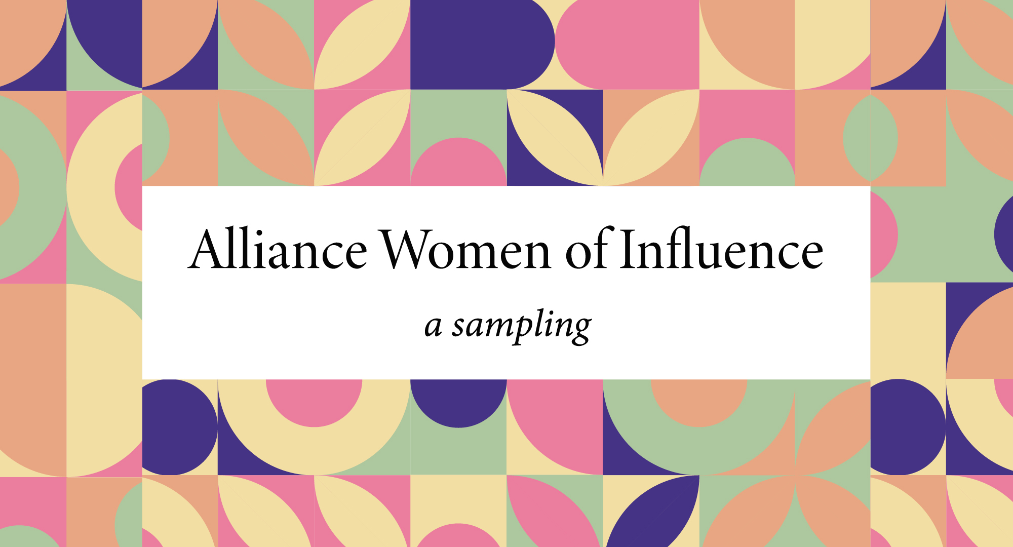 Alliance Women of Influence - a sampling