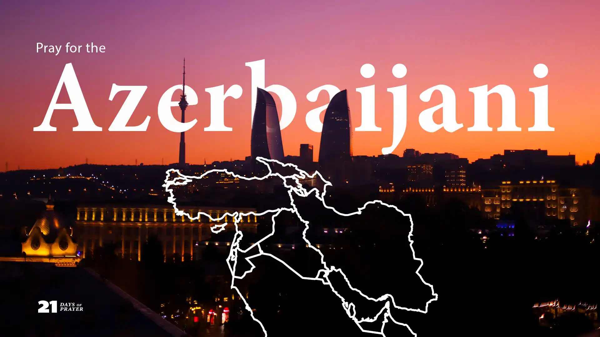 21 Days of Prayer | Day 17: Azerbaijani